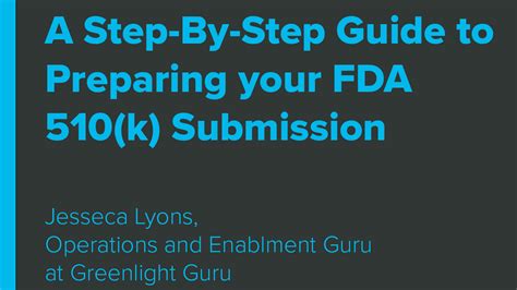 A Step By Step Guide To Preparing Your Fda 510 K Submission