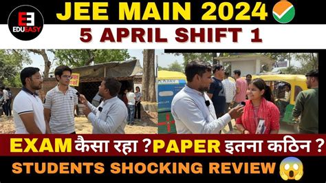 Jee Mains Exam 2024 5 April Shift 1 Exam Review 😲 Jee Mains 2024