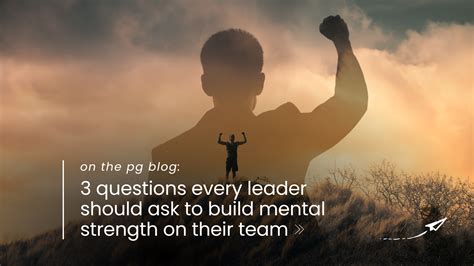 3 Questions Every Leader Should Ask Themselves To Build Mental Strength