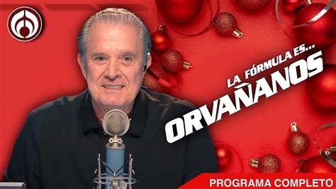 La Fórmula Es Orvañanos EN VIVO 06 01 25 YouTube