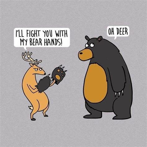 I`ll Fight You With My Bear Hands Oh Deer Punny Jokes Funny Puns