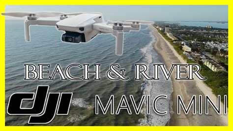 Dji Mavic Mini Footage Beach And River Youtube