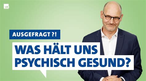 Ausgefragt Prof Dr Bernd Löwe Was hält uns psychisch gesund