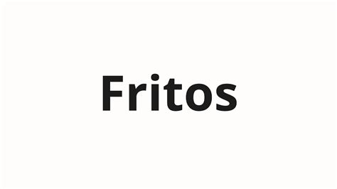 How to pronounce Fritos - YouTube