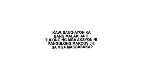 Sang Ayon Ka Bang Malaki Ang Tulong Ng Mga Aksyon Ni Pbbm Sa Mga