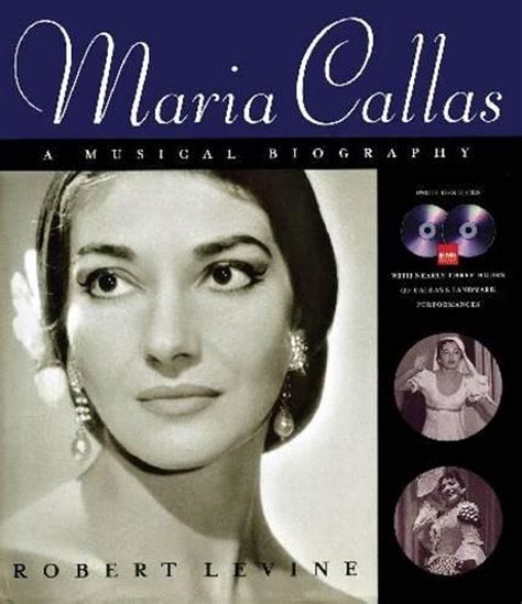 Maria Callas A Musical Biography With 2 CDs By Robert Levine