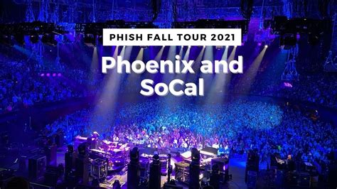 Phish Fall Tour 2021: Phoenix and SoCal - YouTube