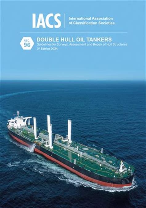 Double Hull Oil Tankers Guidelines For Surveys Assessment And Repair Of Hull Structures 3rd