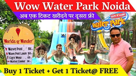 Wow Water Park Noida Worlds Of Wonder Noida Water Park Ticket Price