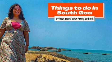 Offbeat Places In Goa 2022 7 Offbeat Things To Do In South Goa Goa