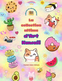 La Collection Ultime D Art Kawaii Dessins Colorier Kawaii Adorables