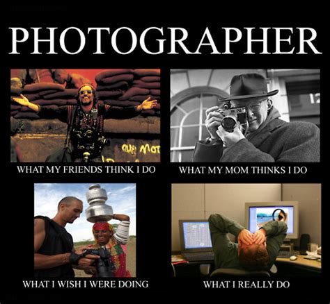 [Funny] Photographer MEME: What People Really Think I Do | Fstoppers