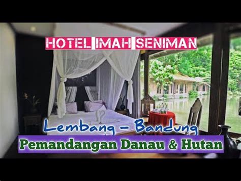 Hotel Imah Seniman Lembang Bandung Dengan Pemandangan Danau Di Jendela