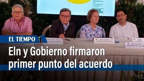 Eln Y Gobierno Nacional Firmaron Primer Punto Del Acuerdo De Paz En