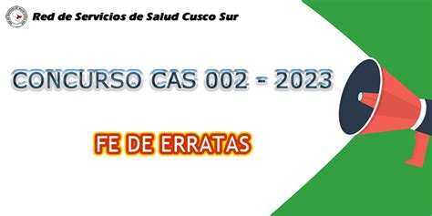 FE DE ERRATAS CONCURSO CAS 002 2023 Red De Servicios De Salud Cusco Sur