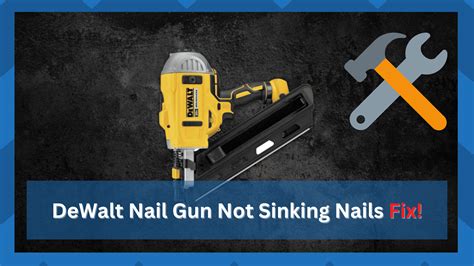 7 Ways To Fix DeWalt Nail Gun Not Sinking Nails Issue HookedOnTool