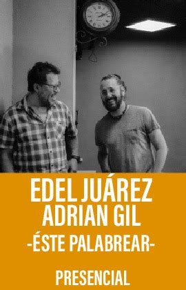 Edel Juárez y Adrián Gil El Tigre Éste palabrear Foro del Tejedor