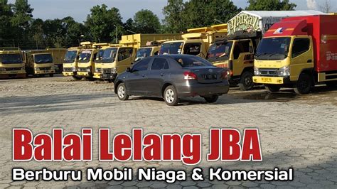 Berburu Mobil Niaga Komersial Balai Lelang JBA YouTube