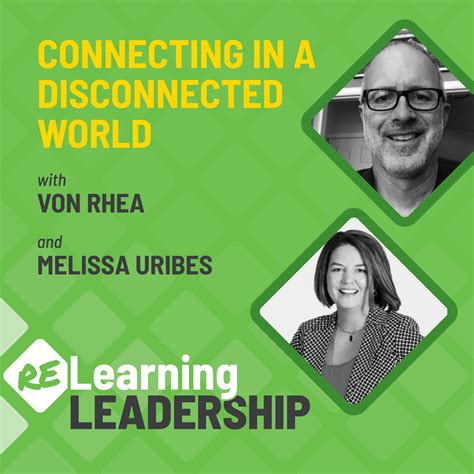 Relearning Leadership Podcast Connecting In A Disconnected World