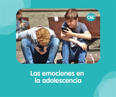 Las Emociones En La Adolescencia Criar Con Sentido Común