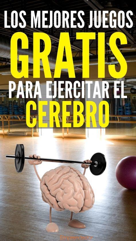 Los Mejores Juegos Gratis Para Ejercitar El Cerebro Ejercicios