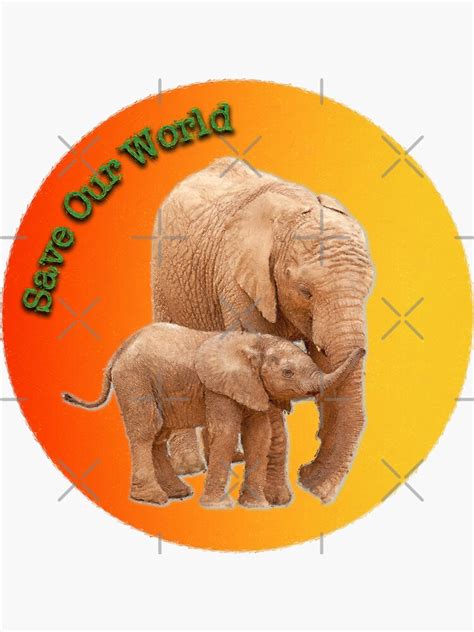 Save Our World Elephants Sticker For Sale By Images2delight Redbubble