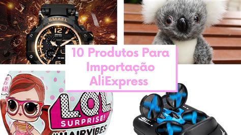 Produtos Para Importa O Aliexpress Como Importar Da China Youtube