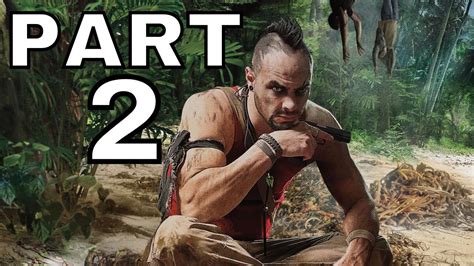 FAR CRY 3 PS4 Gameplay Playthrough Part 2 YouTube