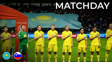 MATCH DAY Kazakhstan Slovenia UEFA EURO 2024 Qualifying YouTube