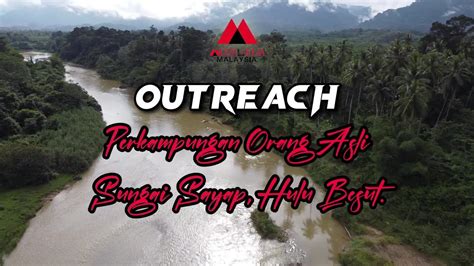 Outreach Perkampungan Orang Asli Kampung Sungai Sayap Hulu Besut