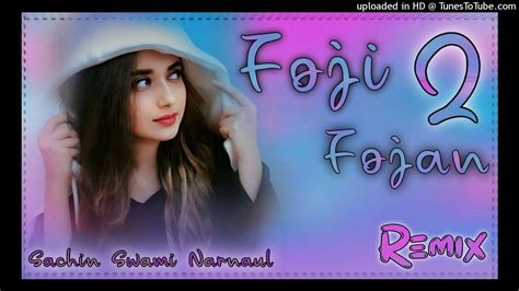 Foji Fojan 2 Dj Remix Sachin Mixing Narnaul Youtube