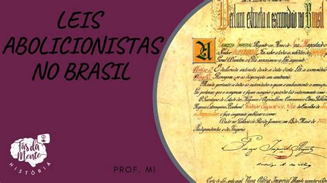 LEIS ABOLICIONISTAS NO BRASIL Ensino Fundamental YouTube