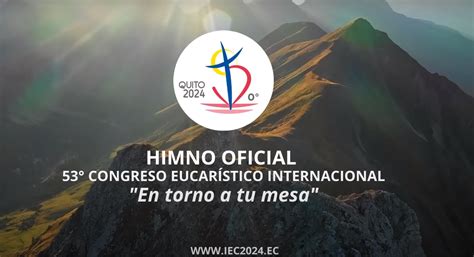 Video Del Himno Oficial Del Congreso Eucar Stico Internacional