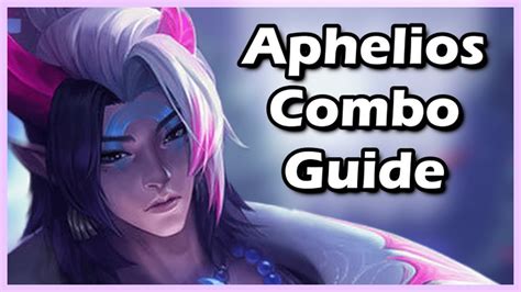 Ultimate Aphelios Combo Guide Become Top Aphelios Player