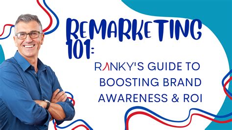 Your Complete Guide To Remarketing Campaigns