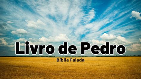 Livro de Pedro Bíblia Falada Completa YouTube