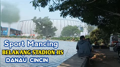 Jalan Arah Sport Mancing Danau Cincin Danau Sunter Belakang Stadion