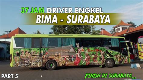 Salut Driver Engkel Bima Surabaya Jam Trip Naik Bis Tiara Mas