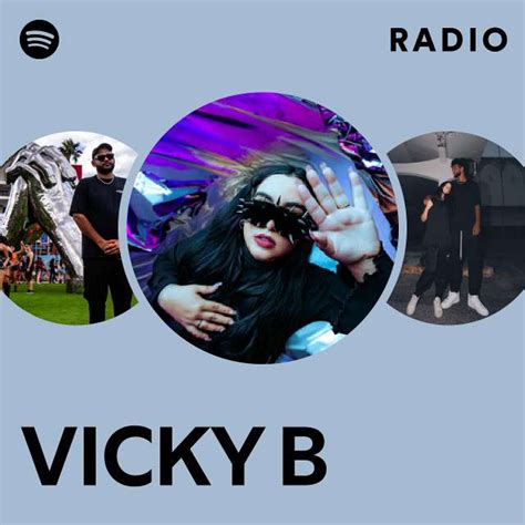 Vicky B Radio Playlist By Spotify Spotify