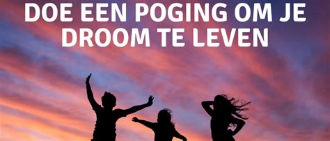 Leef Je Droom Droom Niet Je Leven