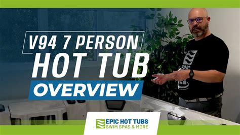 V94 Hot Tub Overview Marquis 7 Person Spa Epic Hot Tubs YouTube