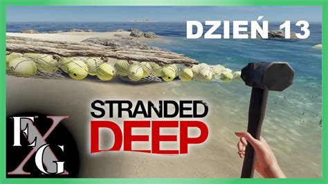 Stranded deep 13 dzień i rozbudowa tratwy YouTube