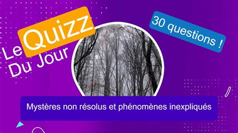 Quizz Mystères non résolus et phénomènes inexpliqués YouTube