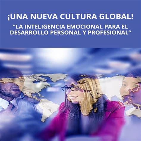 UNA NUEVA CULTURA GLOBAL LA INTELIGENCIA EMOCIONAL PARA EL DESARROLLO