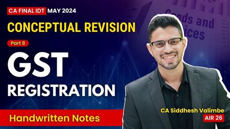 CA Final IDT GST Revision 08 Registration May 24 By CA Siddhesh