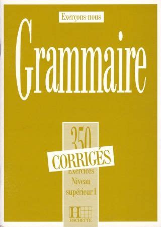 Grammaire Sup rieur 1 Corrig s купить с доставкой по выгодным ценам в