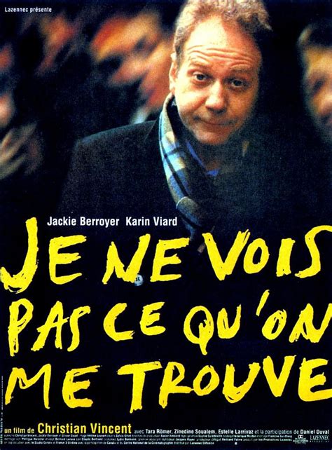 Je Ne Vois Pas Ce Quon Me Trouve 1997 Unifrance Films