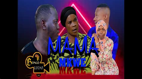 MAMA MKWE EPISODE 01 BONGO MOVIE SERIES NEW SWAHILI SERIES YouTube