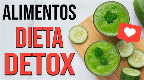 Dieta Detox 👩🏼‍🍳 La Mejor Herramienta Para La Detoxificación Youtube