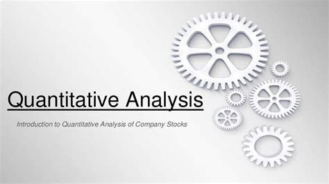 Introduction To Quantitative Analysis Of Company Stocks Ppt